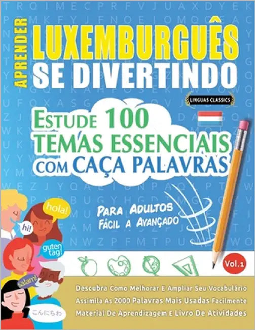 Aprender Luxemburguês Se Divertindo! - Para Adultos: Fácil a Avançado - Estude 100 Temas Essenciais Com Caça Palavras - Vol.1 by Linguas Classics