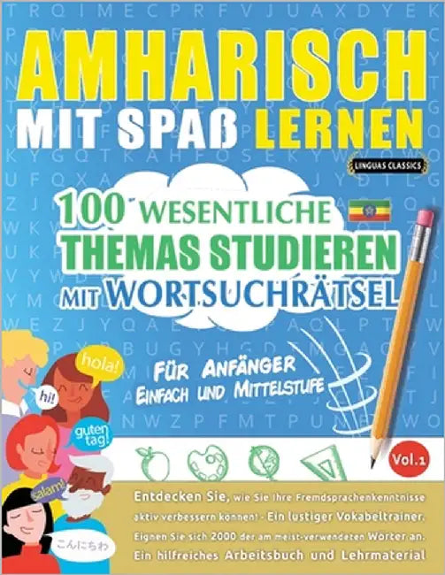 Amharisch Mit Spaß Lernen - Für Anfänger: Einfach Und Mittelstufe - 100 Wesentliche Themas Studieren Mit Wortsuchrätsel - Vol.1 by Linguas Classics