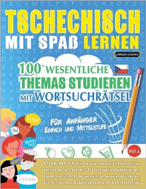 Tschechisch Mit Spaß Lernen - Für Anfänger: Einfach Und Mittelstufe - 100 Wesentliche Themas Studieren Mit Wortsuchrätsel - Vol.1 by Linguas Classics