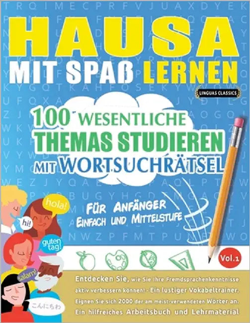 Hausa Mit Spaß Lernen - Für Anfänger: Einfach Und Mittelstufe - 100 Wesentliche Themas Studieren Mit Wortsuchrätsel - Vol.1 by Linguas Classics