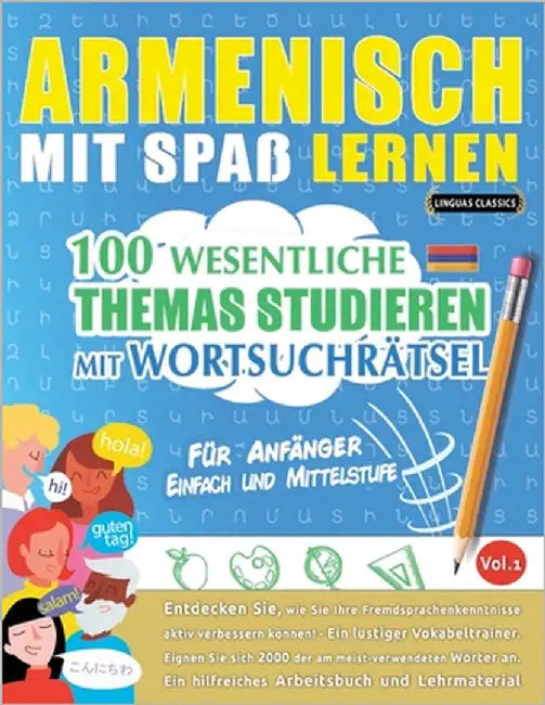 Armenisch Mit Spaß Lernen - Für Anfänger: Einfach Und Mittelstufe - 100 Wesentliche Themas Studieren Mit Wortsuchrätsel - Vol.1 by Linguas Classics