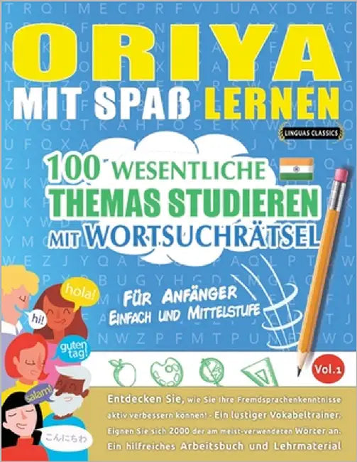 Oriya Mit Spaß Lernen - Für Anfänger: Einfach Und Mittelstufe - 100 Wesentliche Themas Studieren Mit Wortsuchrätsel - Vol.1 by Linguas Classics