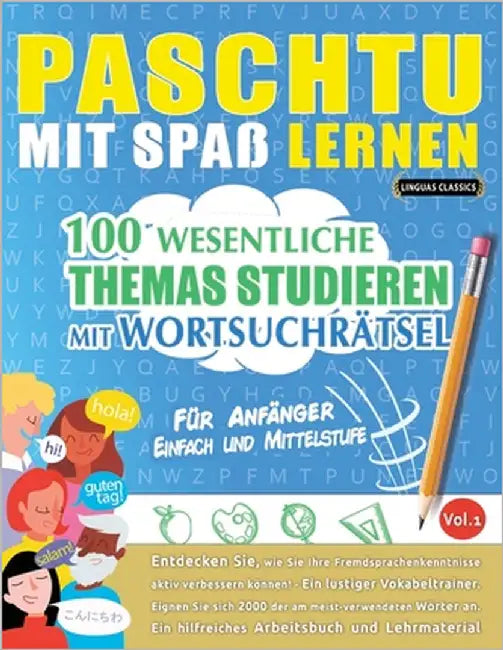 Paschtu Mit Spaß Lernen - Für Anfänger: Einfach Und Mittelstufe - 100 Wesentliche Themas Studieren Mit Wortsuchrätsel - Vol.1 by Linguas Classics