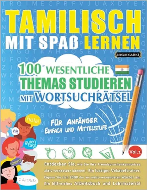 Tamilisch Mit Spaß Lernen - Für Anfänger: Einfach Und Mittelstufe - 100 Wesentliche Themas Studieren Mit Wortsuchrätsel - Vol.1 by Linguas Classics