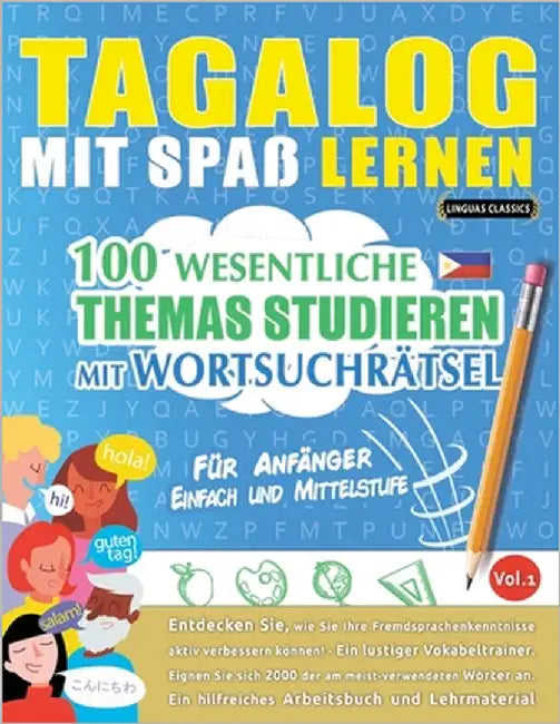 Tagalog Mit Spaß Lernen - Für Anfänger: Einfach Und Mittelstufe - 100 Wesentliche Themas Studieren Mit Wortsuchrätsel - Vol.1 by Linguas Classics