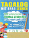 Tagalog Mit Spaß Lernen - Für Anfänger: Einfach Und Mittelstufe - 100 Wesentliche Themas Studieren Mit Wortsuchrätsel - Vol.1 by Linguas Classics