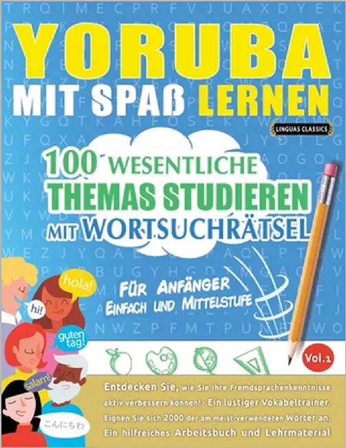 Yoruba Mit Spaß Lernen - Für Anfänger: Einfach Und Mittelstufe - 100 Wesentliche Themas Studieren Mit Wortsuchrätsel - Vol.1 by Linguas Classics