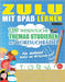 Zulu Mit Spaß Lernen - Für Anfänger: Einfach Und Mittelstufe - 100 Wesentliche Themas Studieren Mit Wortsuchrätsel - Vol.1 by Linguas Classics
