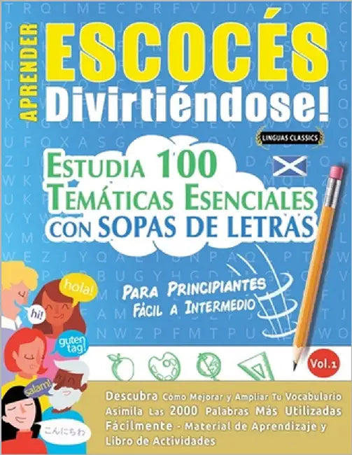 Aprender Escocés Divirtiéndose! - Para Principiantes: Fácil a Intermedio - Estudia 100 Temáticas Esenciales Con Sopas de Letras - Vol.1 by Linguas Classics