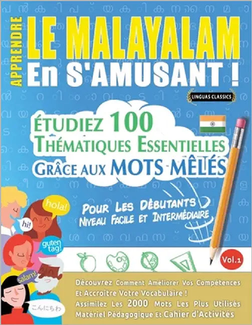 Apprendre Le Malayalam En s'Amusant - Pour Les Débutants: Niveau Facile Et Intermédiaire - Étudiez 100 Thématiques Essentielles Grâce Aux Mots Mêlés - by Linguas Classics