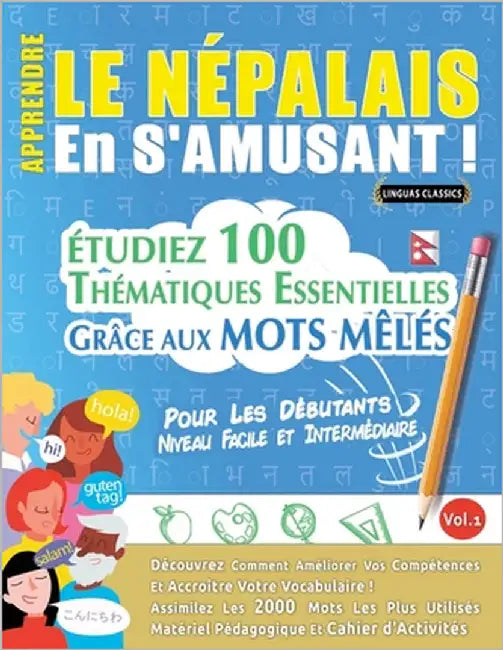 Apprendre Le Népalais En s'Amusant - Pour Les Débutants: Niveau Facile Et Intermédiaire - Étudiez 100 Thématiques Essentielles Grâce Aux Mots Mêlés - by Linguas Classics