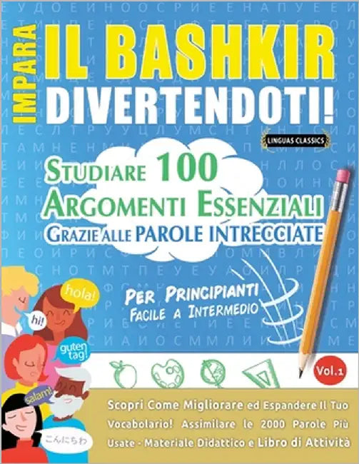 Impara Il Bashkir Divertendoti! - Per Principianti: Facile a Intermedio - Studiare 100 Argomenti Essenziali Grazie Alle Parole Intrecciate by Lingua Classics
