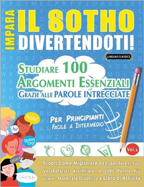Impara Il Sotho Divertendoti! - Per Principianti: Facile a Intermedio - Studiare 100 Argomenti Essenziali Grazie Alle Parole Intrecciate by Lingua Classics