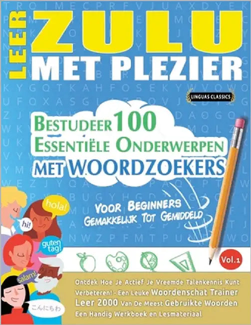 Leer Zulu Met Plezier - Voor Beginners: Gemakkelijk Tot Gemiddeld - Bestudeer 100 Essentiële Onderwerpen Met Woordzoekers - Vol.1 by Linguas Classics