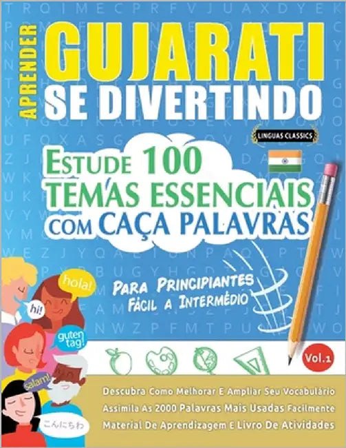 Aprender Gujarati Se Divertindo! - Para Principiantes: Fácil a Intermédio - Estude 100 Temas Essenciais Com Caça Palavras - Vol.1 by Linguas Classics