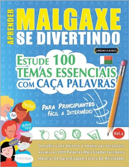 Aprender Malgaxe Se Divertindo! - Para Principiantes: Fácil a Intermédio - Estude 100 Temas Essenciais Com Caça Palavras - Vol.1 by Linguas Classics