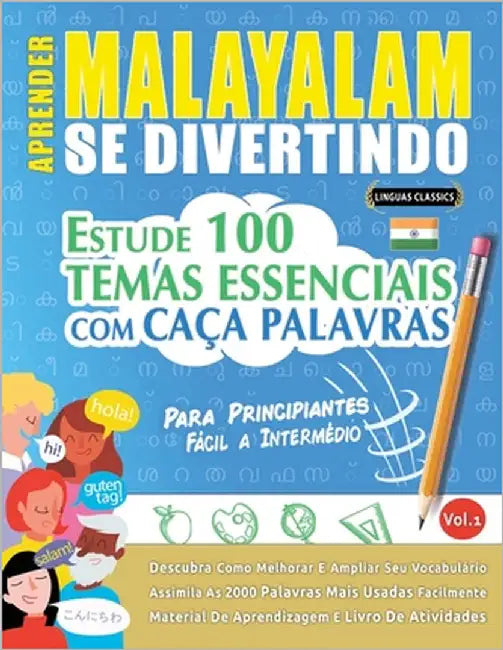 Aprender Malayalam Se Divertindo! - Para Principiantes: Fácil a Intermédio - Estude 100 Temas Essenciais Com Caça Palavras - Vol.1 by Linguas Classics