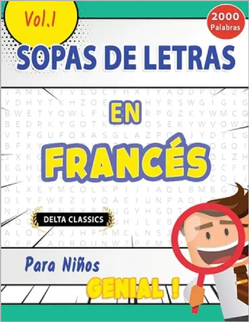 Sopa de Letras En El Francés Para Niños - Genial! Vol.1 - Delta Classics by Delta Classics