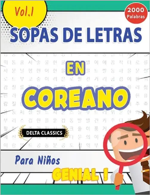 Sopa de Letras En El Coreano Para Niños - Genial! Vol.1 - Delta Classics by Delta Classics