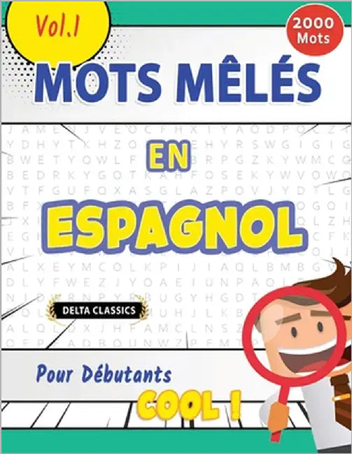 Mots Mêlés En Espagnol Pour Débutants - Cool ! Vol.1 - Delta Classics by Delta Classics