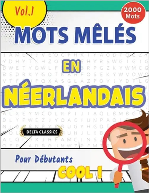 Mots Mêlés En Néerlandais Pour Débutants - Cool ! Vol.1 - Delta Classics by Delta Classics