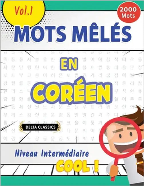 Mots Mêlés En Coréen Niveau Intermédiaire - Cool ! Vol.1 - Delta Classics by Delta Classics