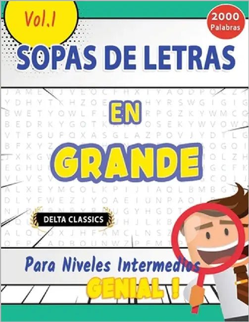 Sopa de Letras En Español Para Niveles Intermedios - Genial! Vol.1 - Delta Classics by Delta Classics