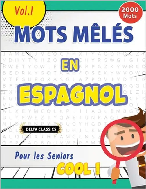 Mots Mêlés En Espagnol Pour Les Seniors - Cool ! Vol.1 - Delta Classics by Delta Classics