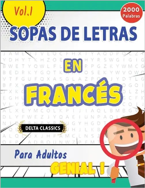Sopa de Letras En El Francés Para Adultos - Genial! Vol.1 - Delta Classics by Delta Classics