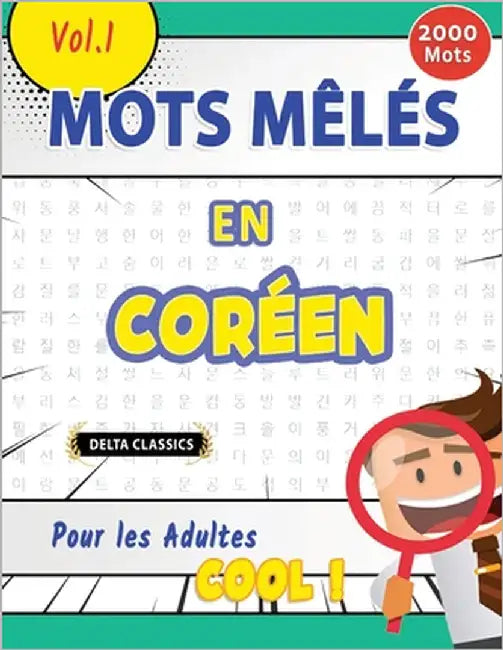 Mots Mêlés En Coréen Pour Les Adultes - Cool ! Vol.1 - Delta Classics by Delta Classics