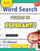 Word Search Puzzles in Esperanto for Advanced - Awesome! Vol.3 - Delta Classics by Delta Classics