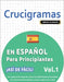 Crucigramas En Español Para Principiantes - ¡Así de Fácil! - Vol.1 - Delta Classics - Un Cuaderno de Sopas de Letras Con 2000 Palabras Escondidas - Un by Delta Classics