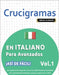Crucigramas En Italiano Para Avanzados - ¡Así de Fácil! - Vol.1 - Delta Classics - Un Cuaderno de Sopas de Letras Con 2000 Palabras Escondidas - Una A by Delta Classics
