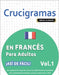 Crucigramas En Francés Para Adultos - ¡Así de Fácil! - Vol.1 - Delta Classics - Un Cuaderno de Sopas de Letras Con 2000 Palabras Escondidas - Una Acti by Delta Classics