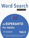 Word Search in Esperanto for Adults - It's Easy! Vol.3 - Delta Classics - Find 2000 Cleverly Hidden Words: A Fun Language Activity - Includes Bonus Ga by Delta Classics