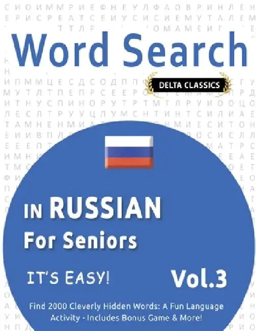 Word Search in Russian for Seniors - It's Easy! Vol.3 - Delta Classics - Find 2000 Cleverly Hidden Words: A Fun Language Activity - Includes Bonus Gam by Delta Classics