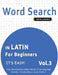 Word Search in Latin for Beginners - It's Easy! Vol.3 - Delta Classics - Find 2000 Cleverly Hidden Words: A Fun Language Activity - Includes Bonus Gam by Delta Classics