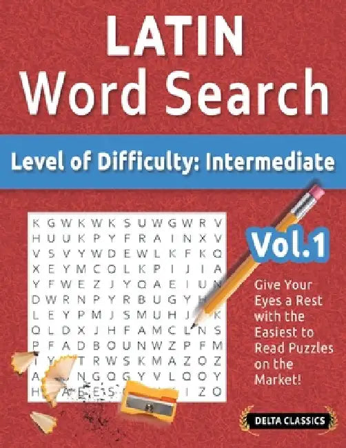 Latin Word Search - Level of Difficulty: Medium - Vol.1 - Delta Classics - Give Your Eyes a Rest with the Easiest to Read Puzzles on the Market! by Delta Classics