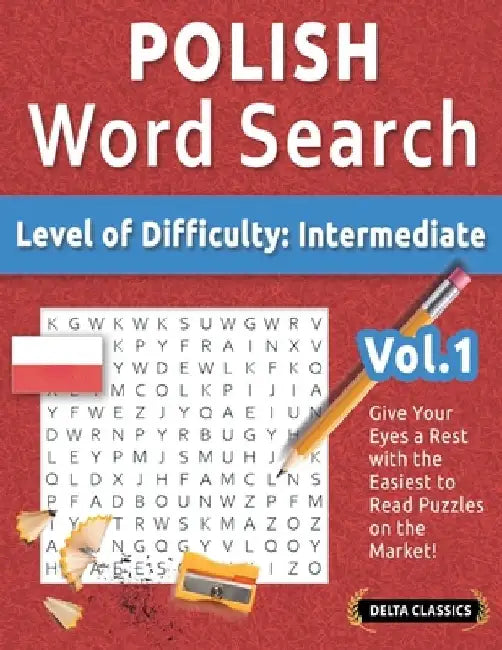 Polish Word Search - Level of Difficulty: Medium - Vol.1 - Delta Classics - Give Your Eyes a Rest with the Easiest to Read Puzzles on the Market! by Delta Classics