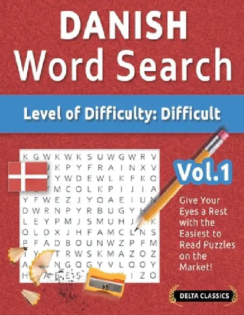 Danish Word Search - Level of Difficulty: Hard - Vol.1 - Delta Classics - Give Your Eyes a Rest with the Easiest to Read Puzzles on the Market! by Delta Classics
