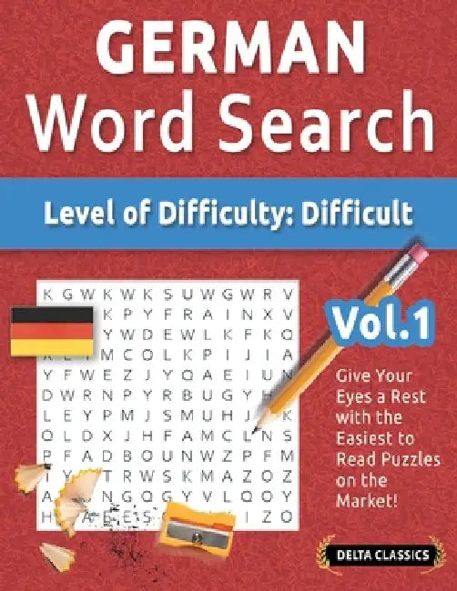 German Word Search - Level of Difficulty: Hard - Vol.1 - Delta Classics - Give Your Eyes a Rest with the Easiest to Read Puzzles on the Market! by Delta Classics