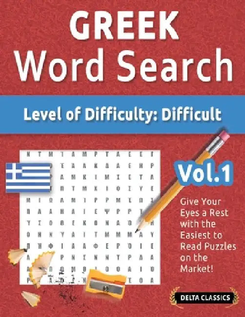 Greek Word Search - Level of Difficulty: Hard - Vol.1 - Delta Classics - Give Your Eyes a Rest with the Easiest to Read Puzzles on the Market! by Delta Classics