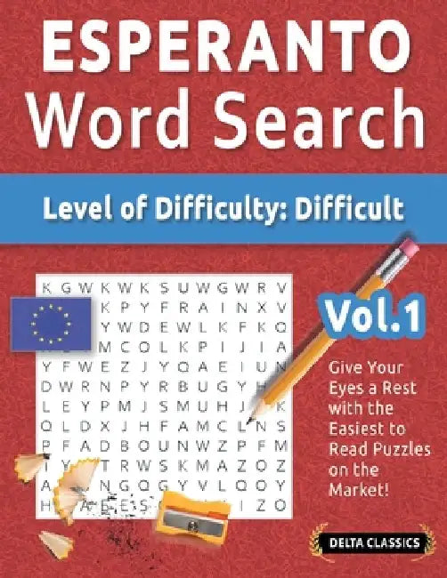 Esperanto Word Search - Level of Difficulty: Hard - Vol.1 - Delta Classics - Give Your Eyes a Rest with the Easiest to Read Puzzles on the Market! by Delta Classics