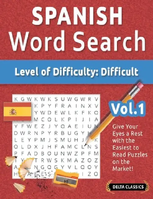 Spanish Word Search - Level of Difficulty: Hard - Vol.1 - Delta Classics - Give Your Eyes a Rest with the Easiest to Read Puzzles on the Market! by Delta Classics