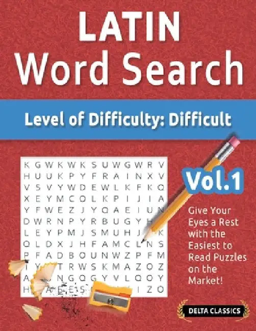 Latin Word Search - Level of Difficulty: Hard - Vol.1 - Delta Classics - Give Your Eyes a Rest with the Easiest to Read Puzzles on the Market! by Delta Classics