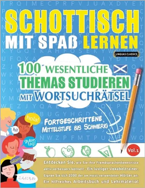 Schottisch Mit Spaß Lernen - Fortgeschrittene: Mittelstufe Bis Schwierig - 100 Wesentliche Themas Studieren Mit Wortsuchrätsel - Vol.1 by Linguas Classics