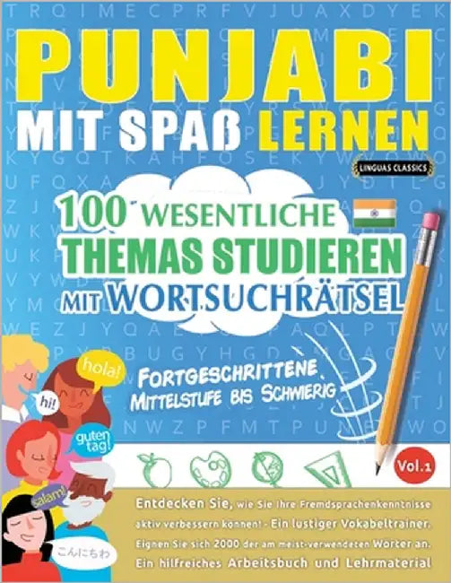 Punjabi Mit Spaß Lernen - Fortgeschrittene: Mittelstufe Bis Schwierig - 100 Wesentliche Themas Studieren Mit Wortsuchrätsel - Vol.1 by Linguas Classics