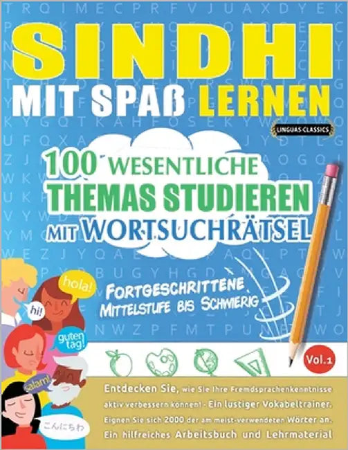 Sindhi Mit Spaß Lernen - Fortgeschrittene: Mittelstufe Bis Schwierig - 100 Wesentliche Themas Studieren Mit Wortsuchrätsel - Vol.1 by Linguas Classics