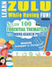 Learn Zulu While Having Fun! - Advanced: Intermediate to Practiced - Study 100 Essential Thematics with Word Search Puzzles - Vol.1 by Linguas Classics