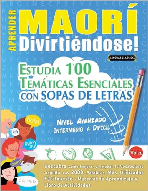 Aprender Maorí Divirtiéndose! - Nivel Avanzado: Intermedio a Difícil - Estudia 100 Temáticas Esenciales Con Sopas de Letras - Vol.1 by Linguas Classics